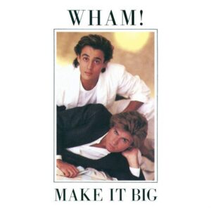 Wham! (Make It Big)